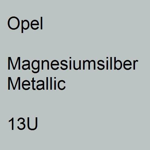 Opel, Magnesiumsilber Metallic, 13U.